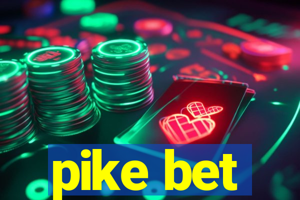 pike bet